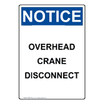 Portrait OSHA NOTICE Overhead Crane Disconnect Sign ONEP-28312