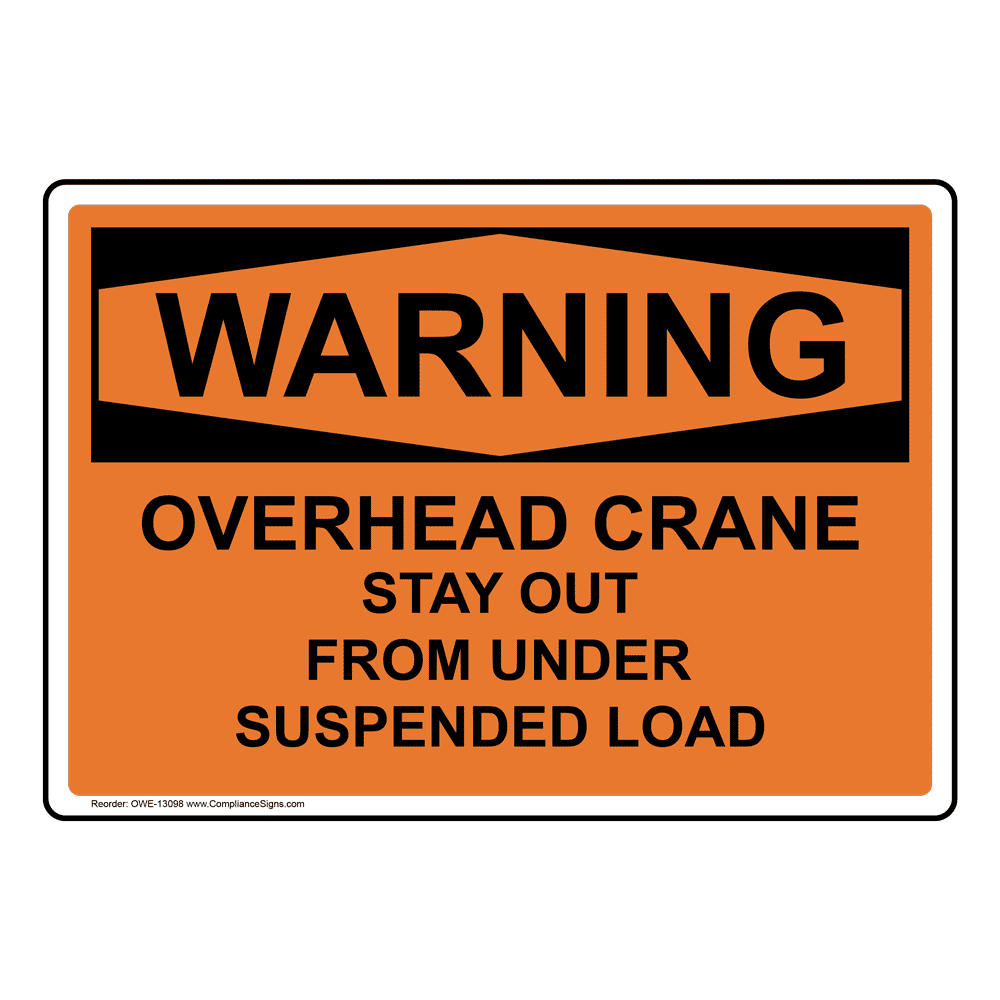 OSHA Sign WARNING Overhead Crane Suspended Load Sign Worksite