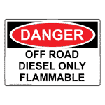 OSHA Off Road Diesel Only Flammable Sign ODE-33542