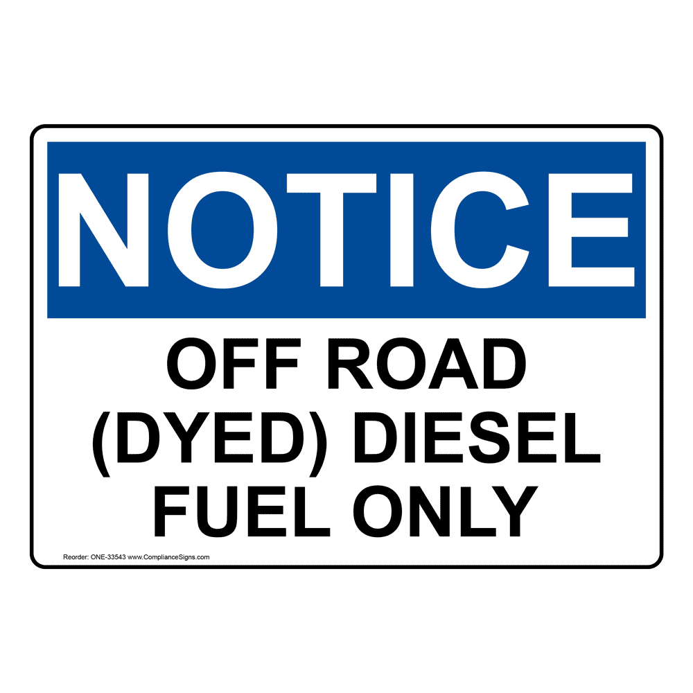 OSHA NOTICE Off Road (Dyed) Diesel Fuel Only Sign