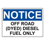 OSHA Off Road (Dyed) Diesel Fuel Only Sign ONE-33543