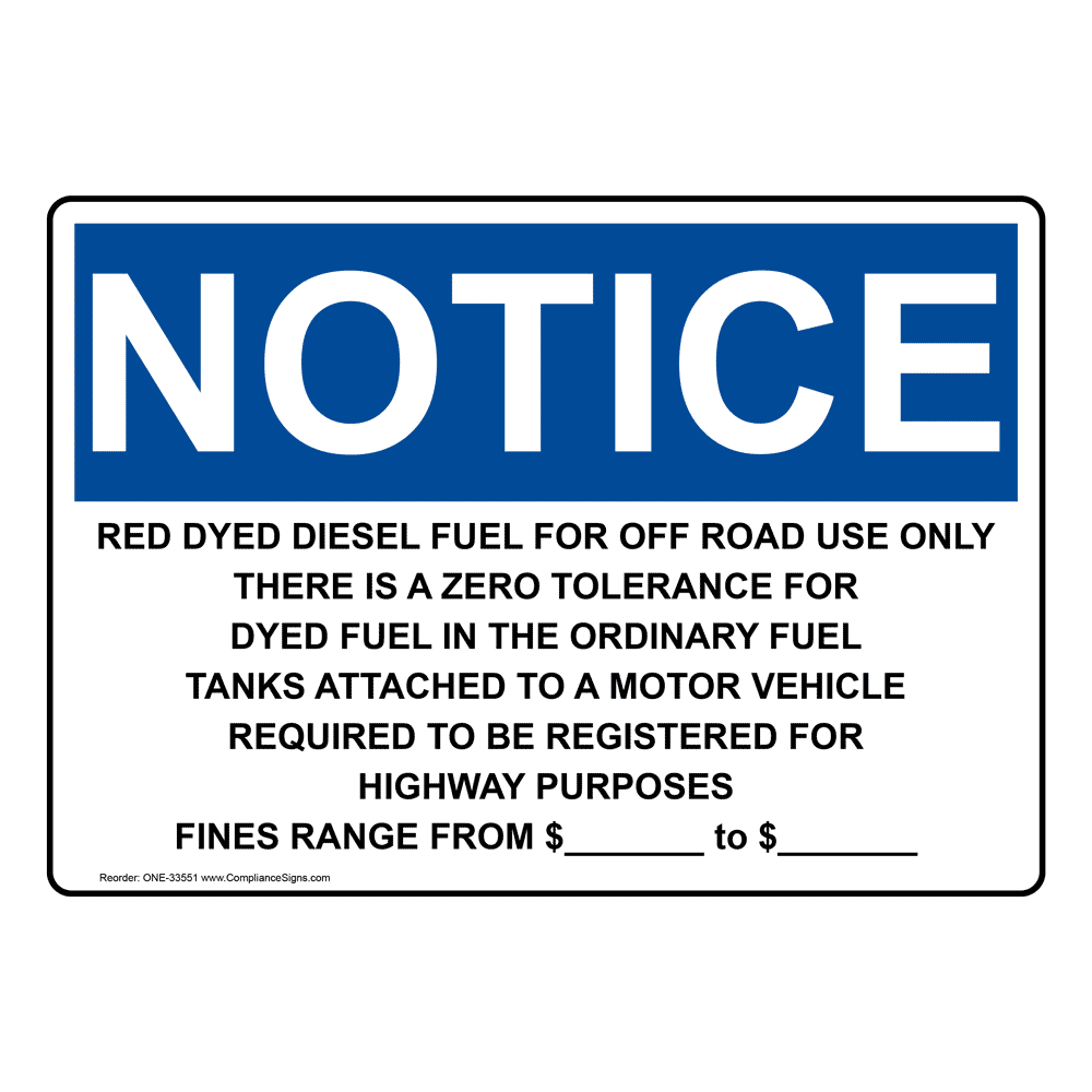 OSHA Sign - NOTICE Red Dyed Diesel Fuel For Off Road Use Only - Fuel