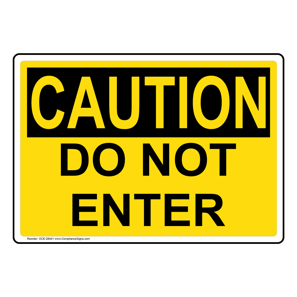 OSHA Sign - CAUTION Do Not Enter - Enter / Exit