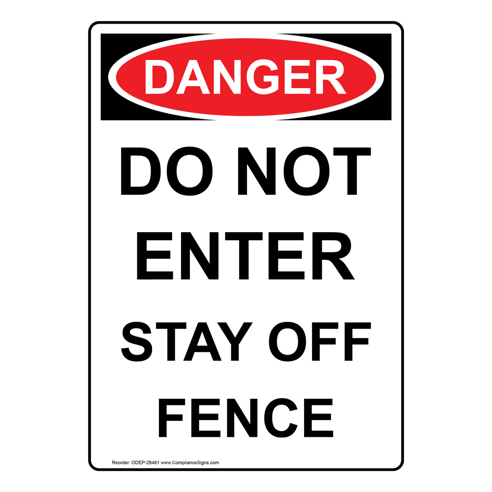 Details about   OSHA Danger Sign Do Not Enter Stay Off FenceHeavy Duty Sign or Label 
