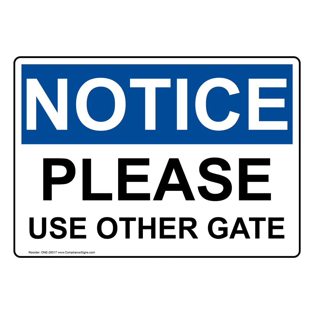 OSHA Sign - NOTICE Please Use Other Gate - Enter / Exit