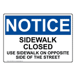 OSHA Sidewalk Closed Use Sidewalk On Opposite Sign ONE-28525