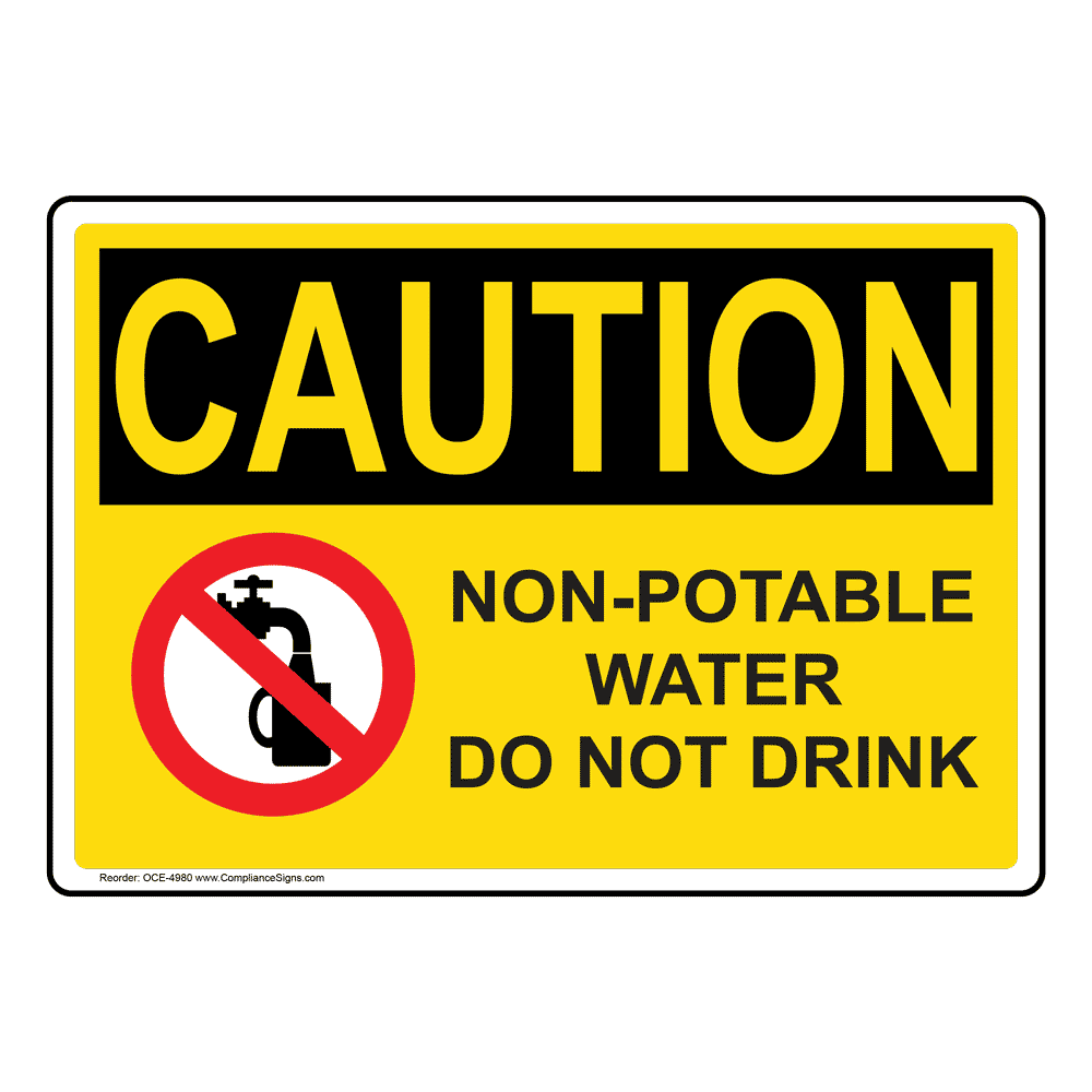 OSHA CAUTION Non-Potable Water Do Not Drink Sign With Symbol