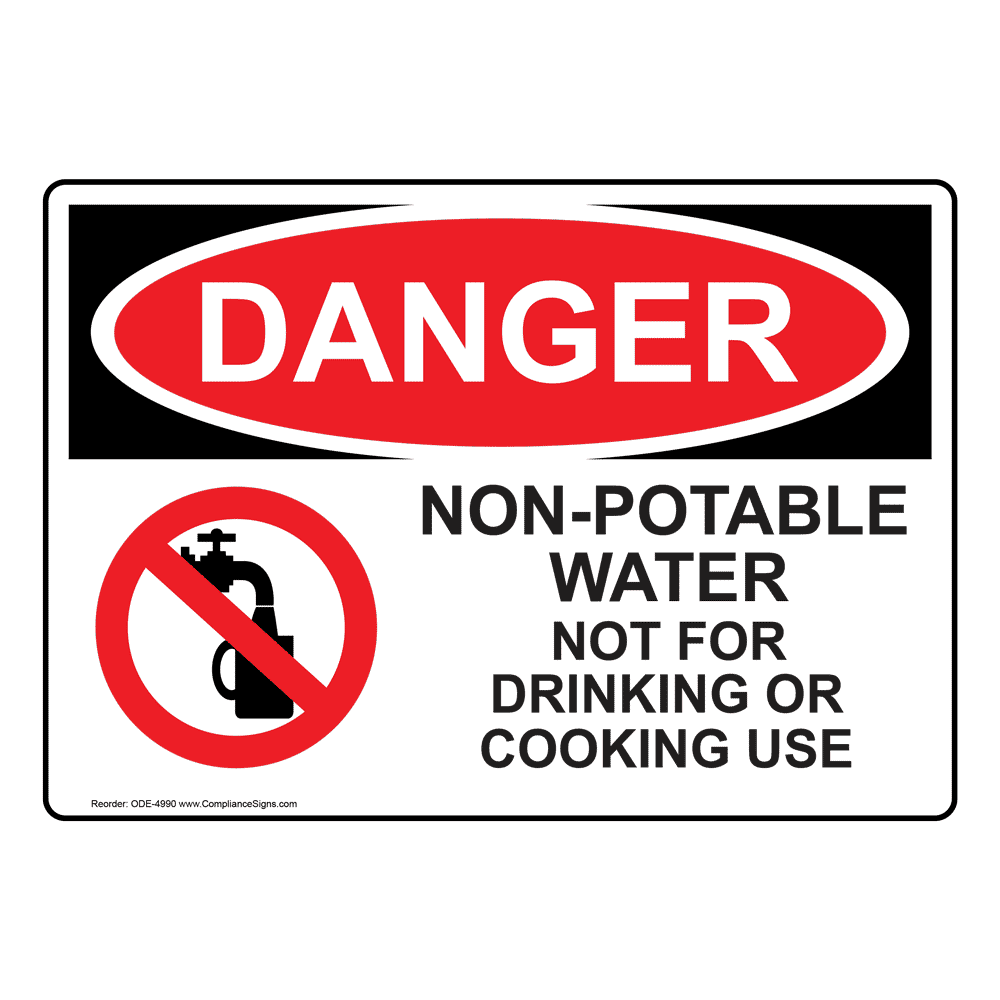 Danger Sign - Non-Potable Water Not For Drinking Cooking Sign - OSHA