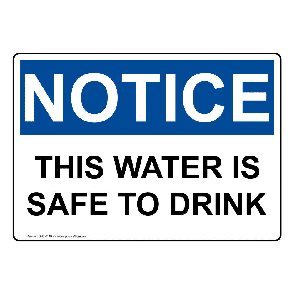 Notice Sign This Water Is Safe To Drink Sign OSHA