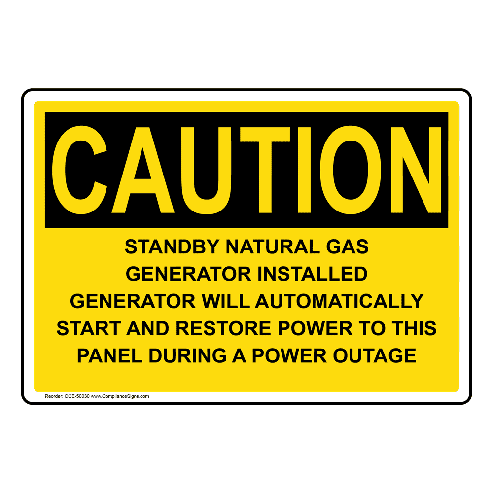 OSHA Sign - CAUTION Standby Natural Gas Generator Installed