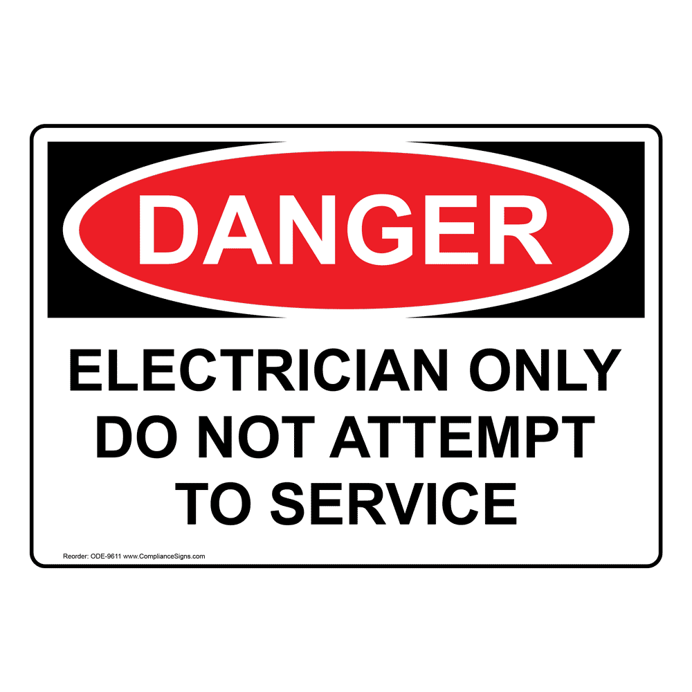 OSHA Sign - DANGER Electrician Only Do Not Attempt To Service Sign