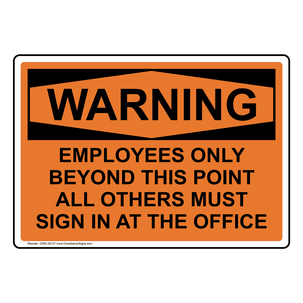 Warning Sign - Employees Only Beyond This Point All Others - OSHA