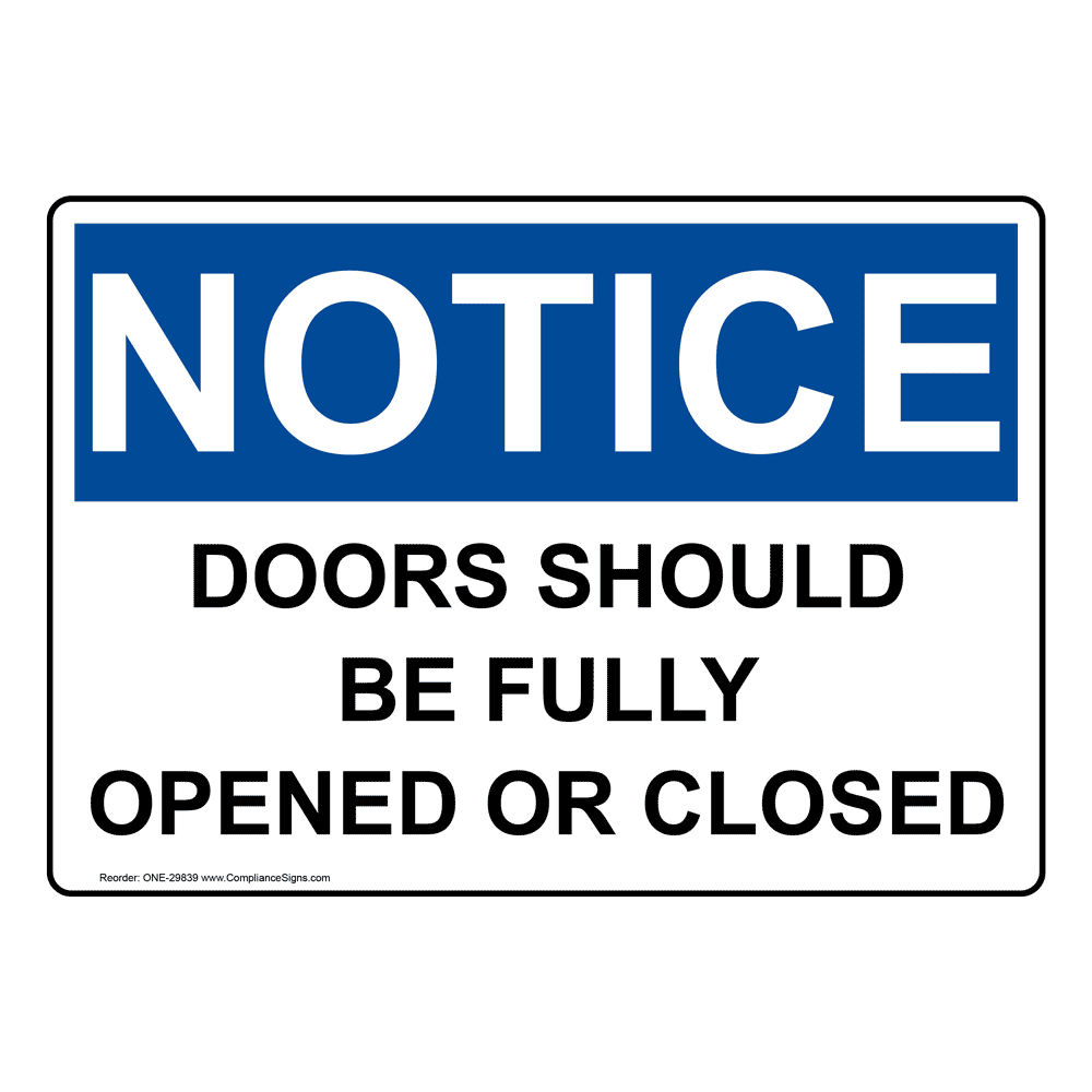 OSHA Sign - NOTICE Doors Should Be Fully Opened Or Closed