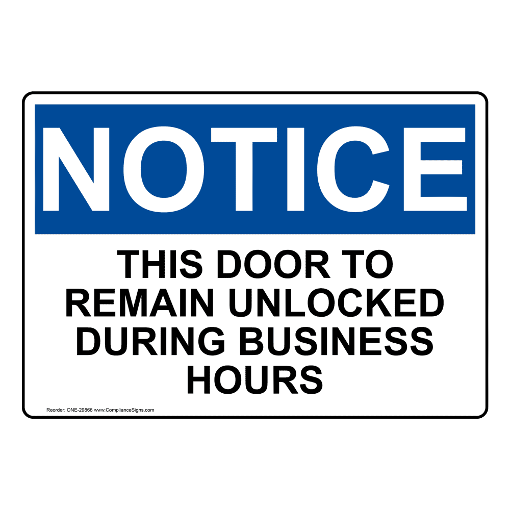 These Doors To Remain Unlocked During Business Hours 12x8 Alum Sign Made in USA 