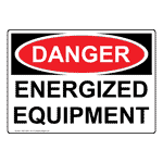 OSHA Energized Equipment Sign ODE-30012