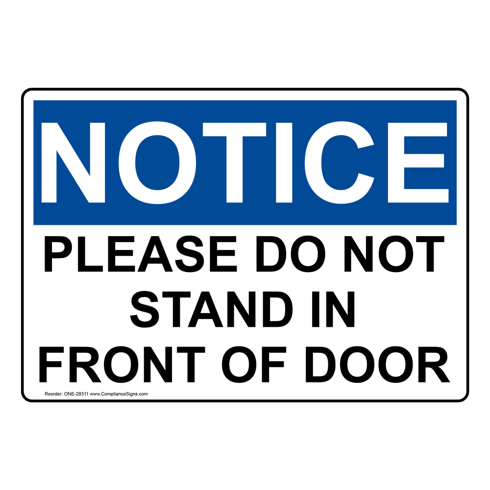 OSHA Sign NOTICE Please Do Not Stand In Front Of Door Enter Exit