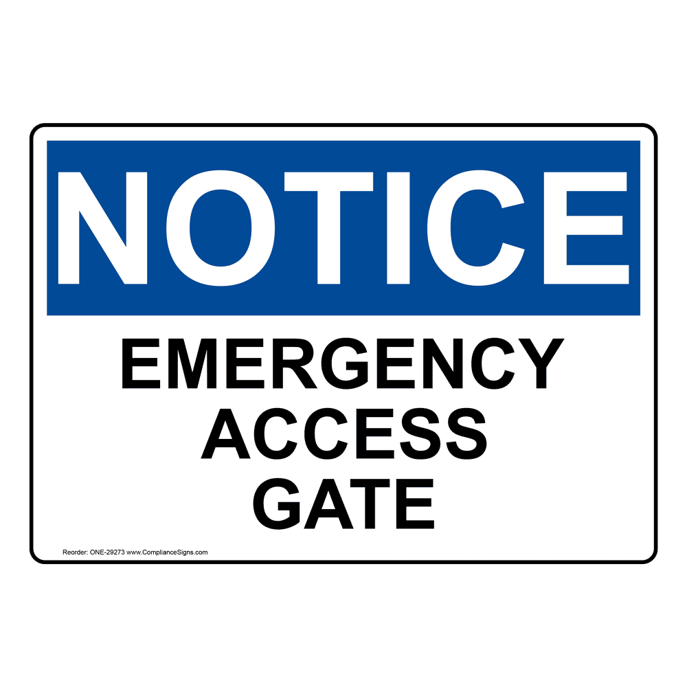 Notice Sign Emergency Access Gate OSHA