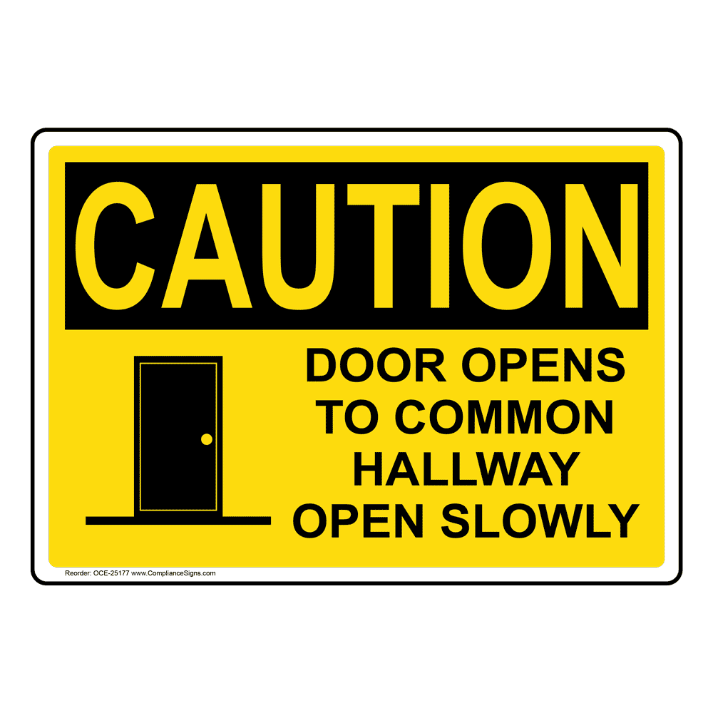 Weatherproof Plastic OSHA Caution Door Opens to Common Hallway Open Slowly Sign with English Text and Symbol 