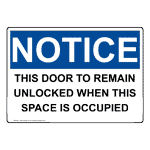 OSHA This Door To Remain Unlocked When This Space Sign ONE-50098