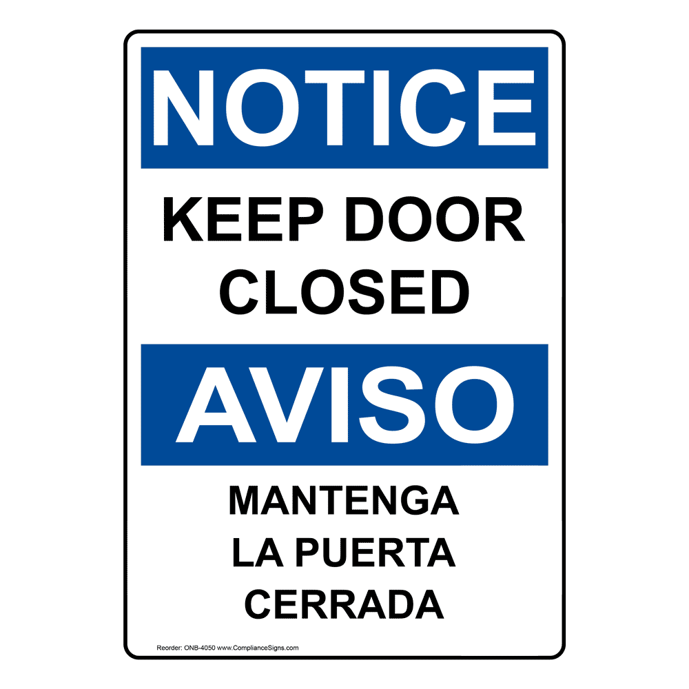 LegendNOTICE KEEP THIS DOOR CLOSED/AVISO MANTENGA ESTA PUERTA CERRADA Blue/Black on White 14 Length x 10 Width x 0.055 Thickness Accuform SBMABR825VP Spanish Bilingual Plastic Sign 
