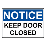 OSHA NOTICE Keep Door Closed Sign ONE-4050 Exit Keep Closed