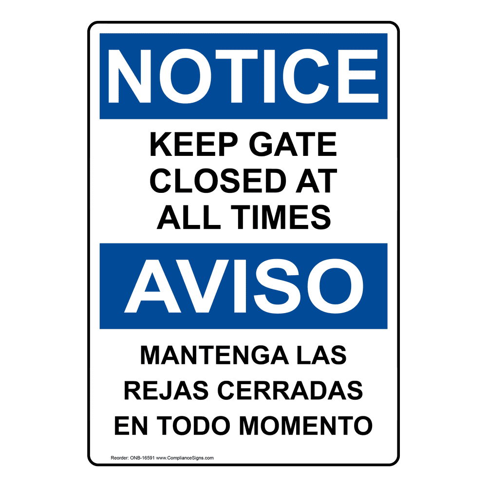 Vertical Keep Gate Closed At All Times Bilingual Sign OSHA NOTICE