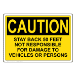 OSHA Stay Back 50 Feet Not Responsible For Damage Sign OCE-30387
