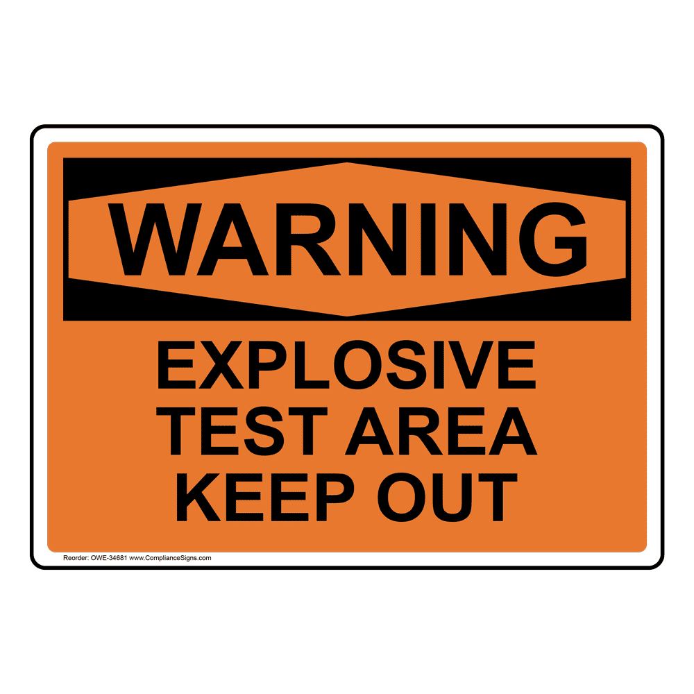 OSHA Sign WARNING Explosive Test Area Keep Out Hazmat