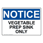 OSHA Vegetable Prep Sink Only Sign ONE-30470