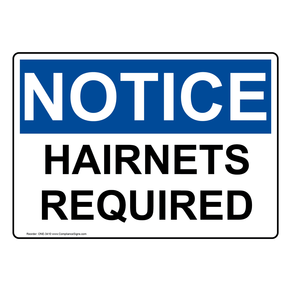 Notice Sign Hairnets Required Sign Osha 4798