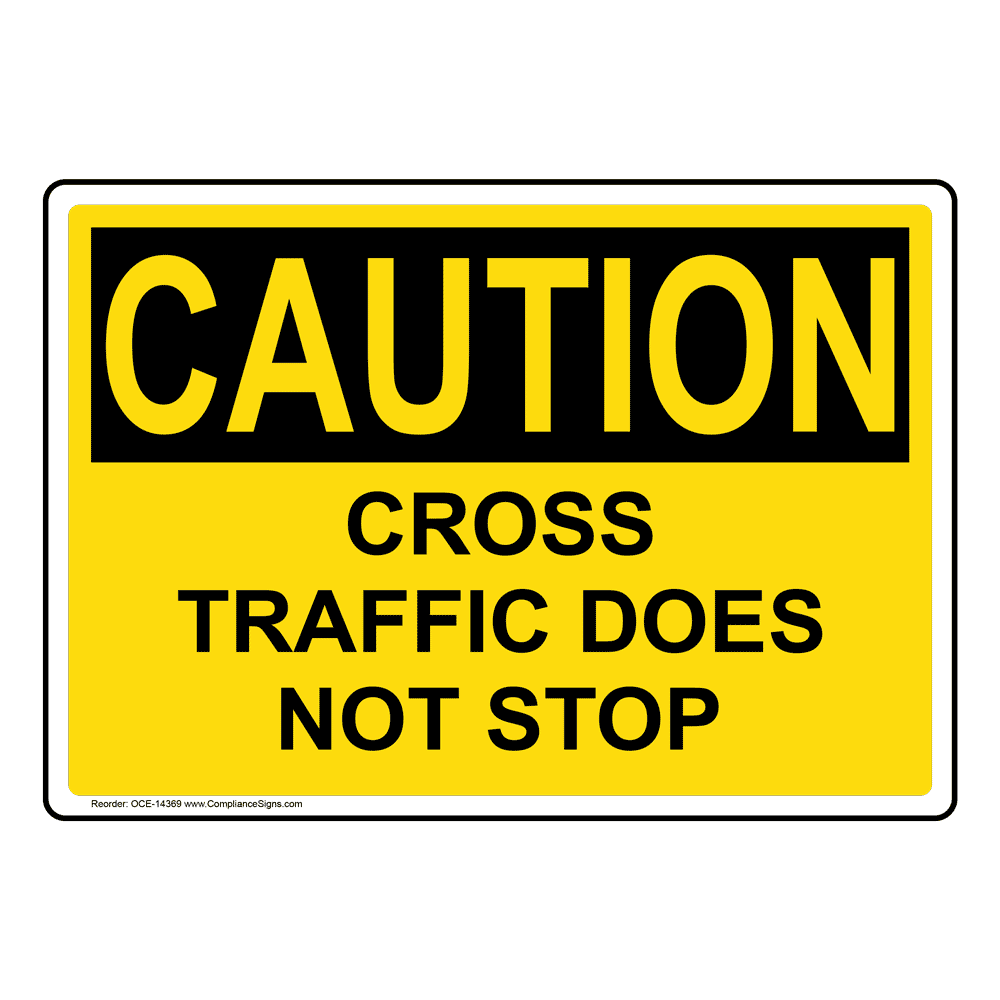 STOP us サイン OSHA Sign - CAUTION Cross Traffic Does Not Stop Sign - Machinery
