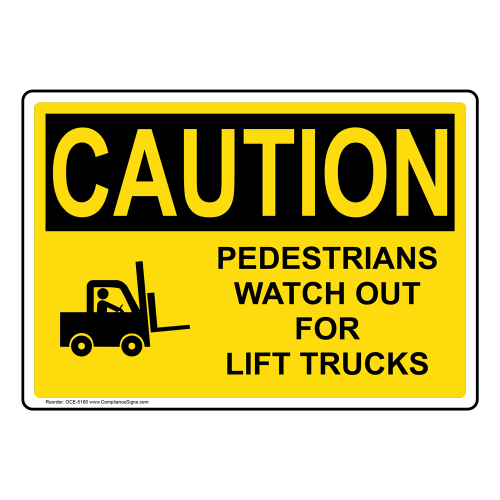 OSHA Sign - CAUTION Pedestrians Watch Out For Lift Trucks Sign