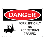 OSHA DANGER Forklift Only No Pedestrian Traffic Sign ODE-3270 Forklift