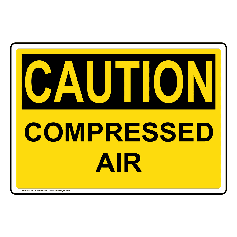 Caution Sign Compressed Air Sign OSHA