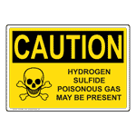 OSHA CAUTION Hydrogen Sulfide Poisonous Gas Sign OCE-3925 Gases