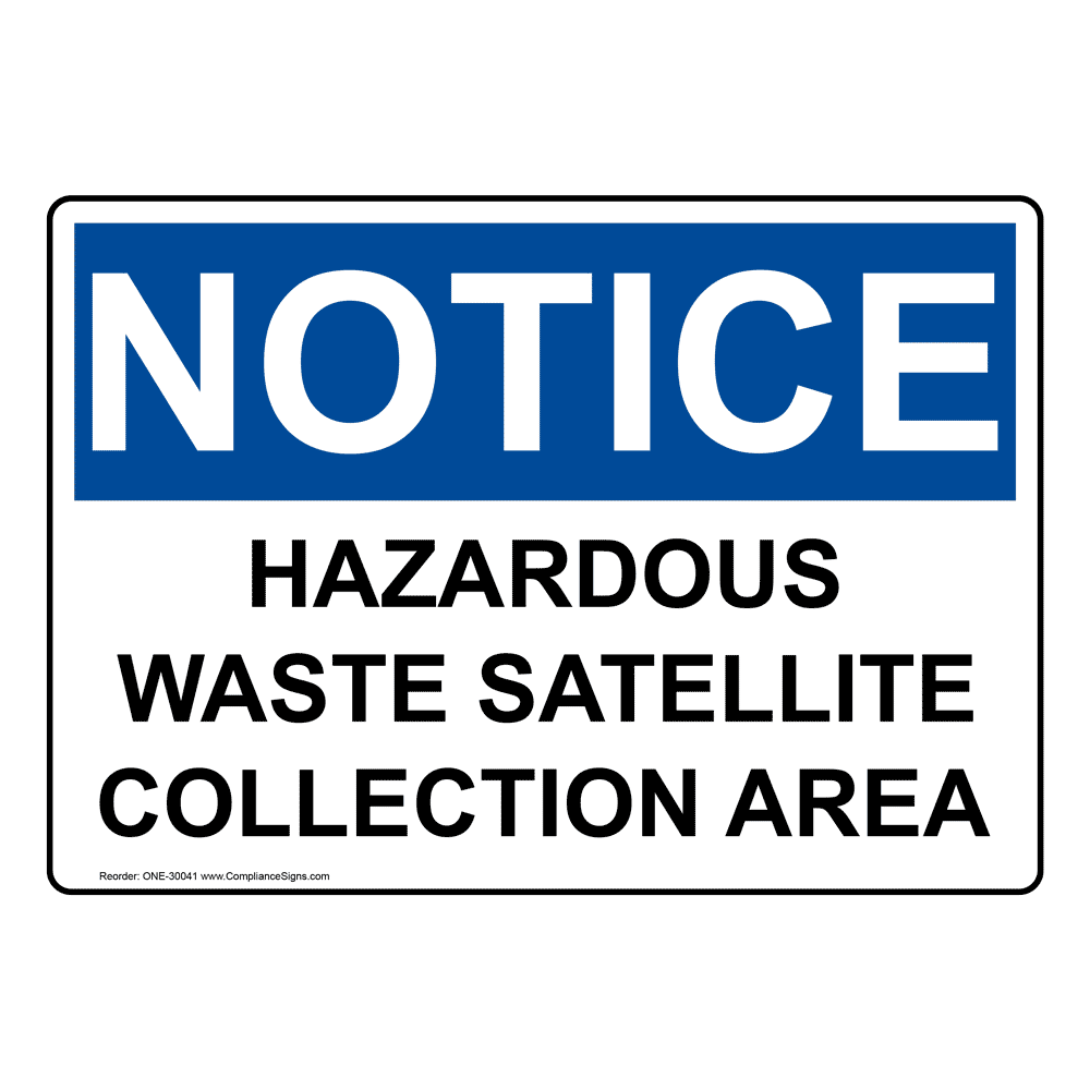 OSHA Sign - NOTICE Hazardous Waste Satellite Collection Area - Hazmat