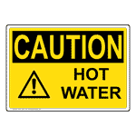 OSHA CAUTION Hot Water Sign OCE-16474 Process Hazards
