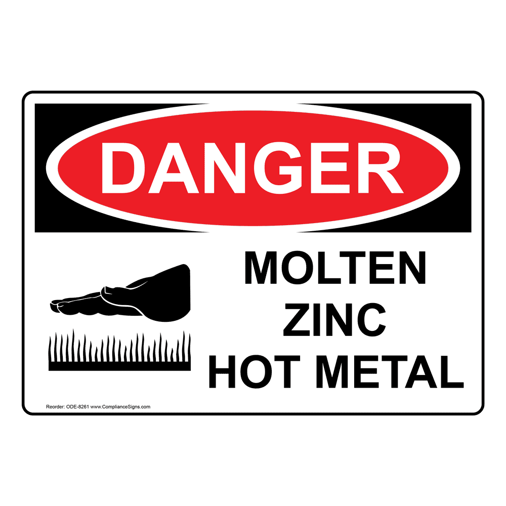 OSHA Sign DANGER Molten Zinc Hot Metal Sign Process Hazards