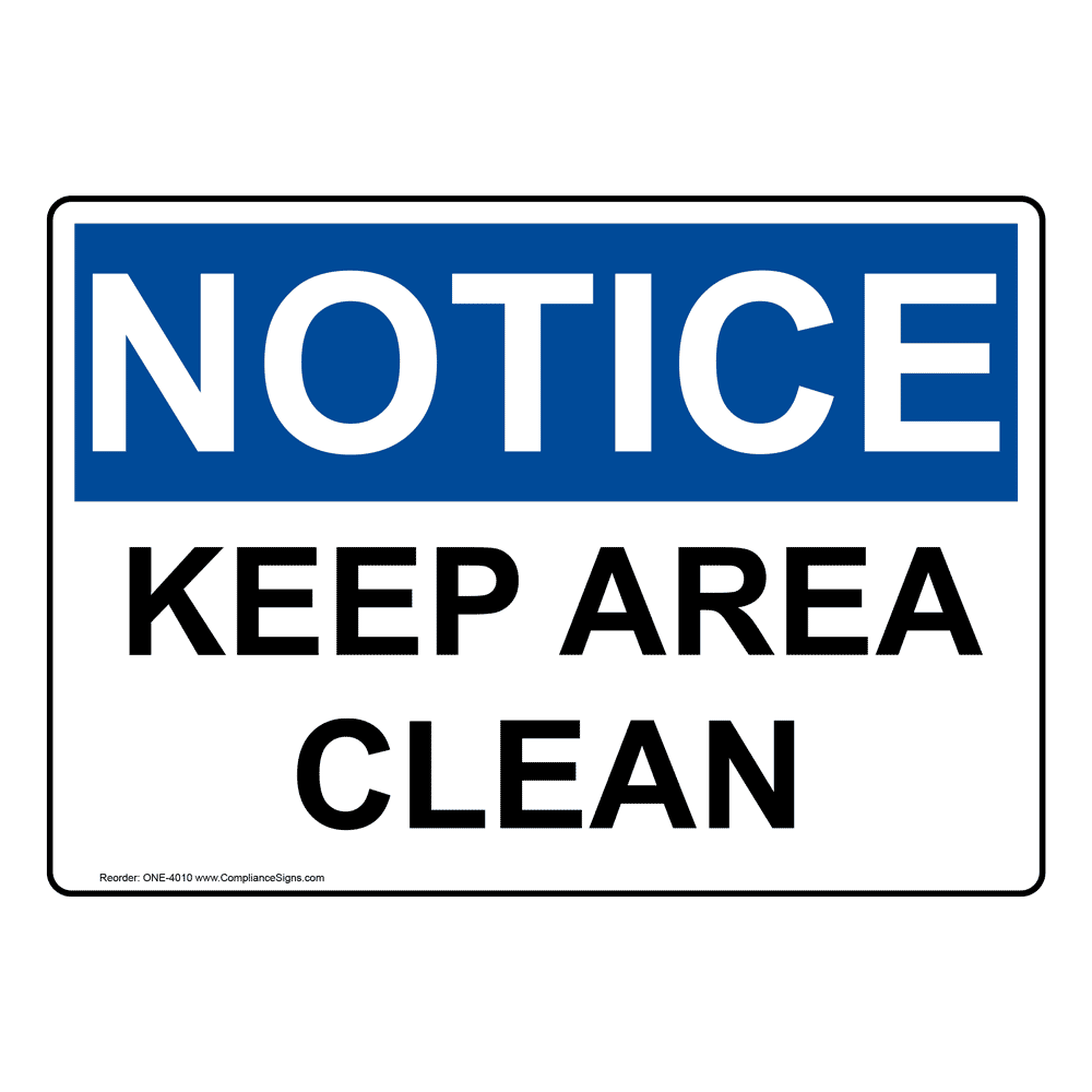 OSHA Sign - NOTICE Keep Area Clean Sign - Facilities