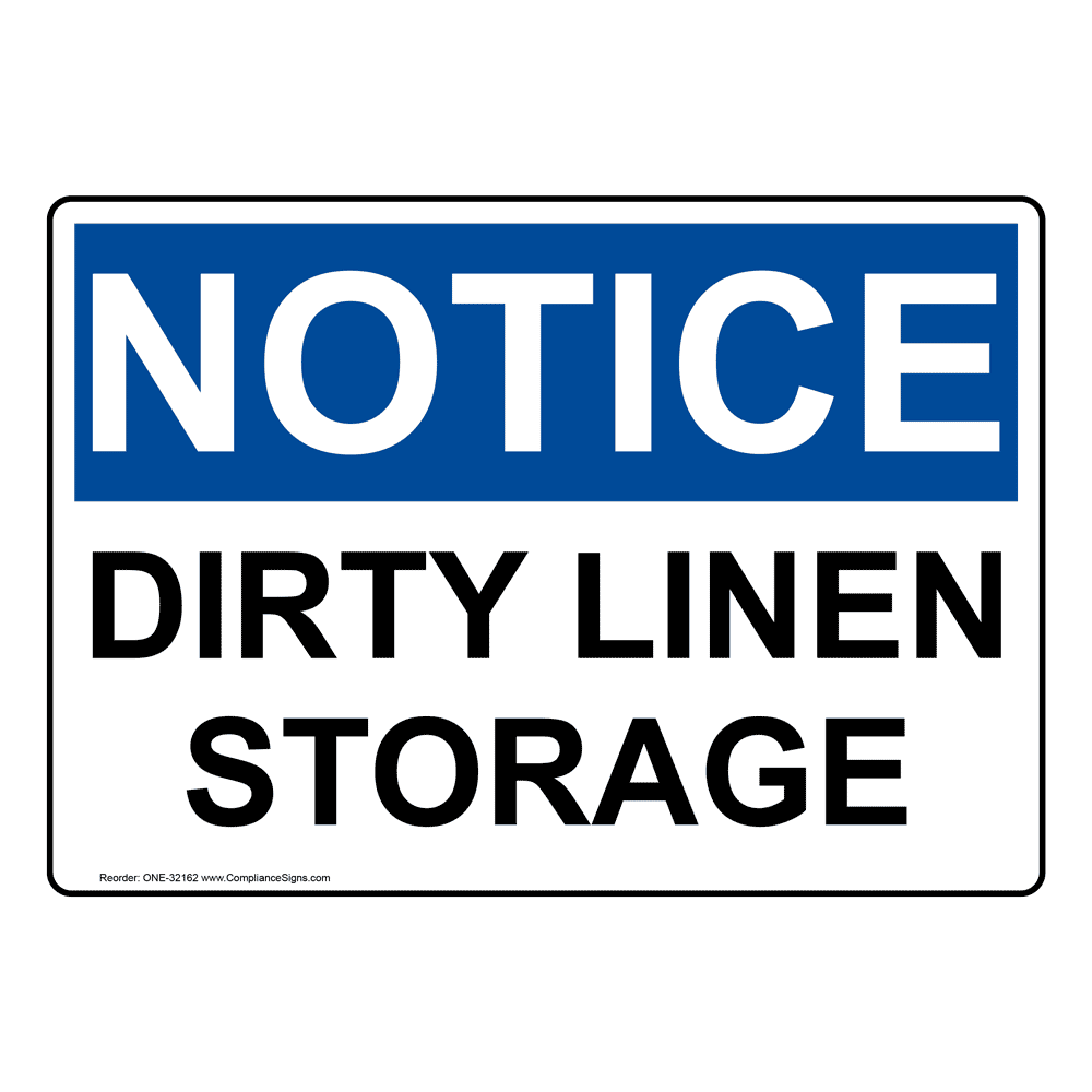 OSHA Sign - NOTICE Dirty Linen Storage - Facilities