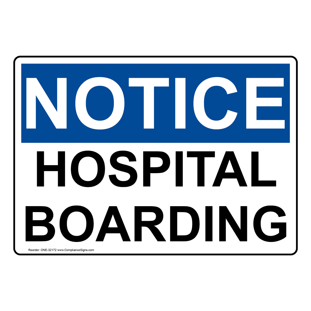 OSHA Sign - NOTICE Hospital Boarding - Medical Facility