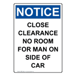 Portrait OSHA Close Clearance No Room For Man Sign ONEP-32594