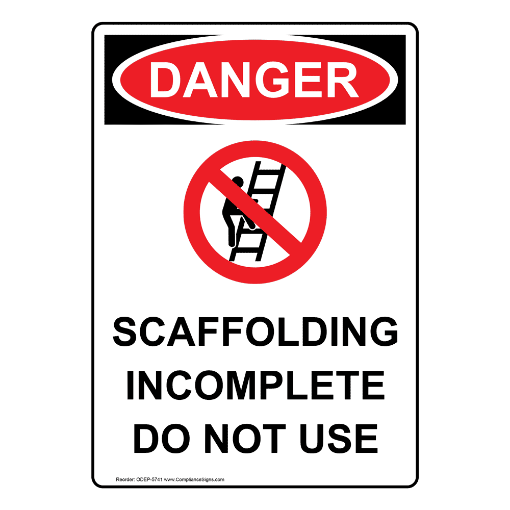 VARIOUS SIZES SIGN & STICKER OPTIONS DANGER SCAFFOLDING INCOMPLETE DO NOT USE 