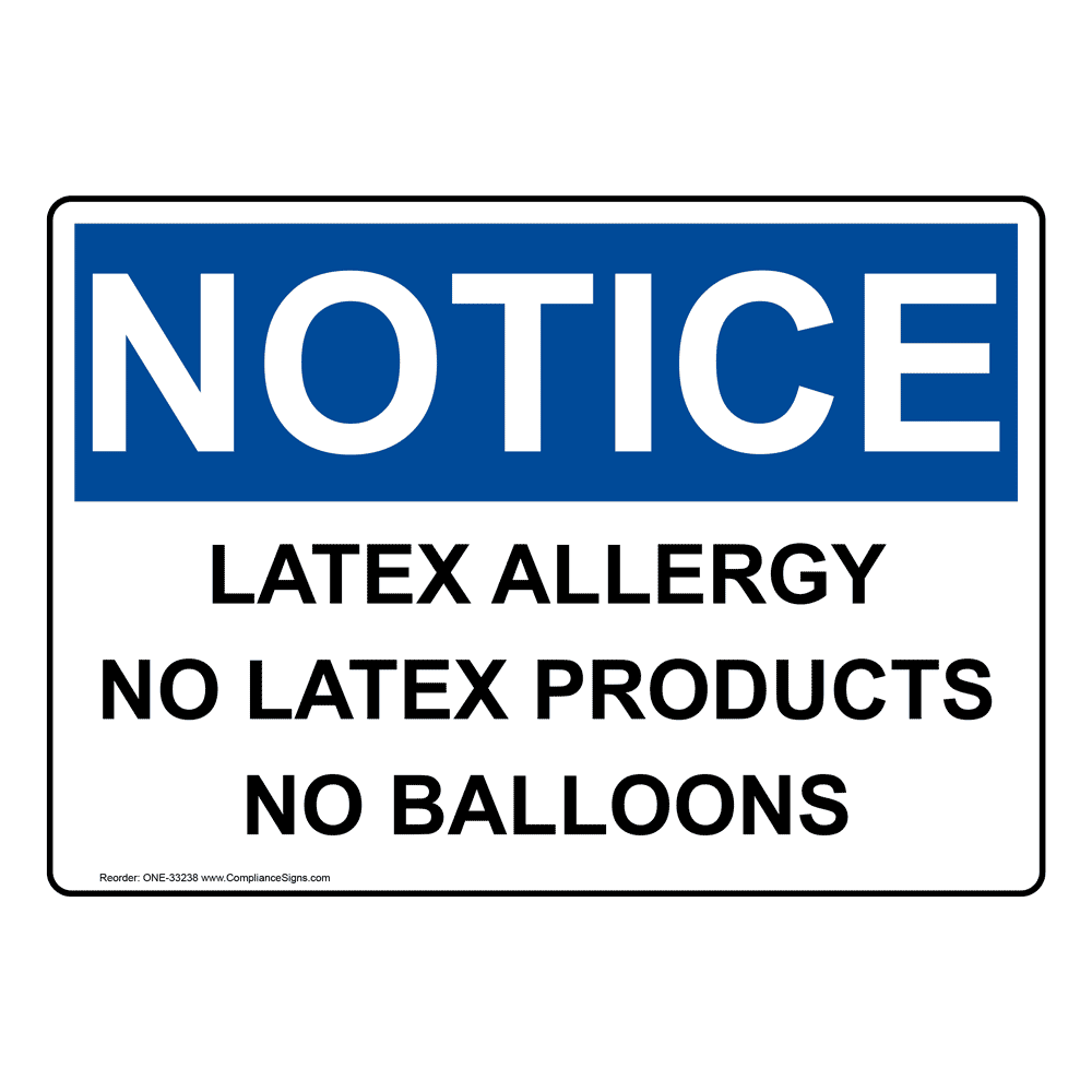 OSHA Sign - NOTICE Latex Allergy No Latex Products No Balloons