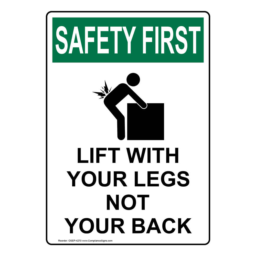 Vertical Lift With Your Legs Sign OSHA SAFETY FIRST