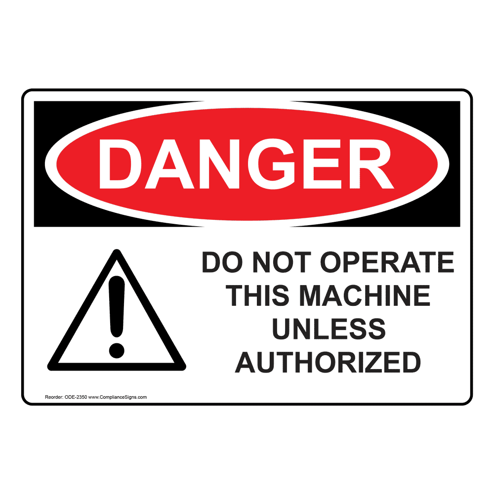 no unauthorised person may operate this machine sign 