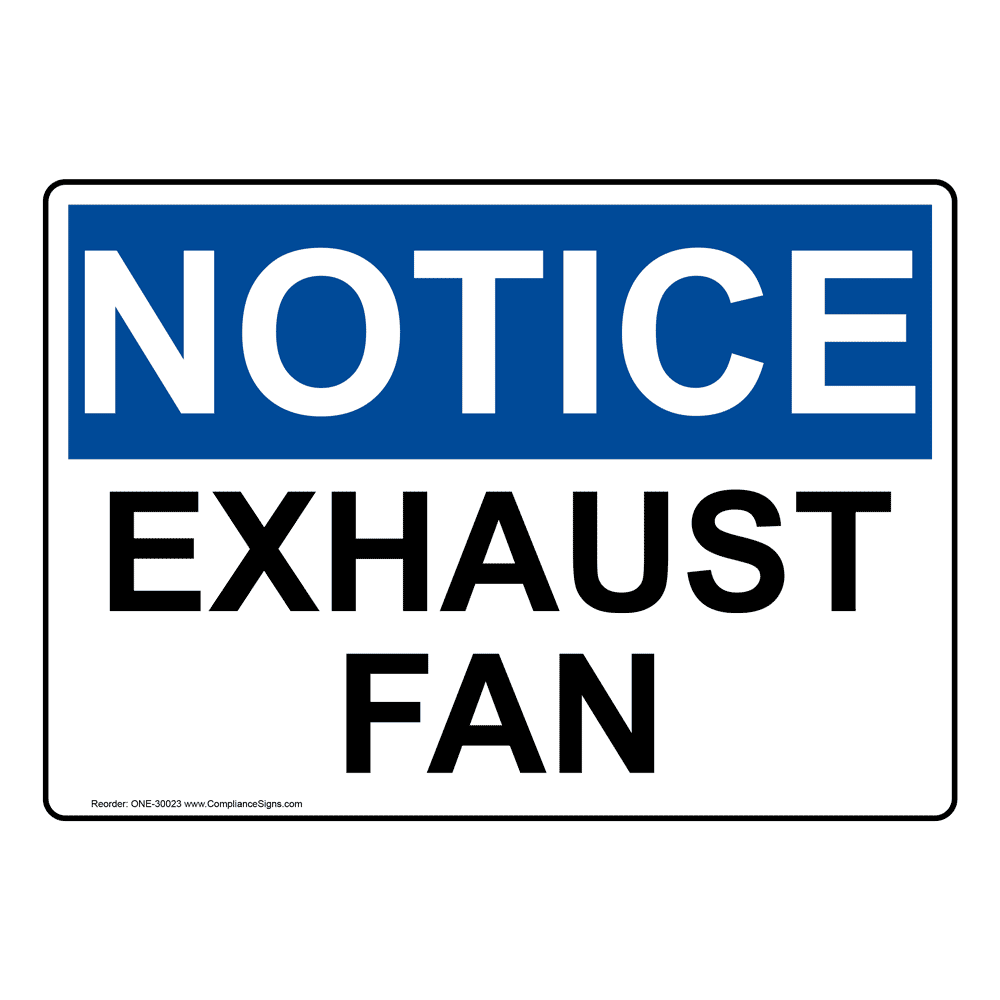 Exhaust Fan SignHeavy Duty Sign or Label OSHA Notice 