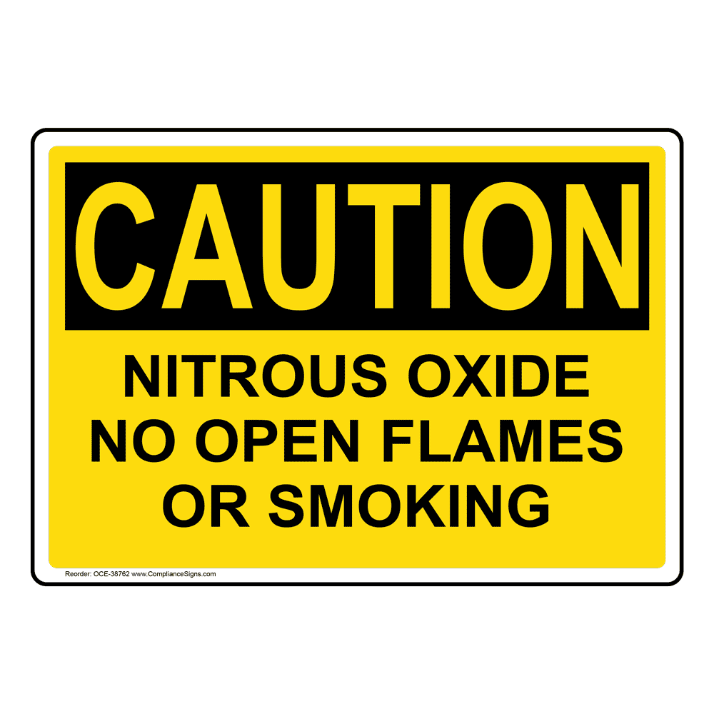 OSHA Sign - CAUTION Nitrous Oxide No Open Flames Or Smoking