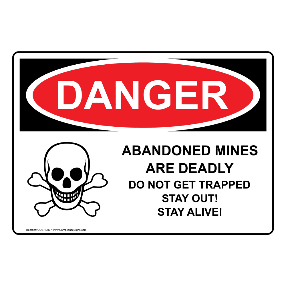 OSHA Sign - DANGER Abandoned Mine Deadly Do Not Get Trapped