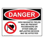 OSHA DANGER High Magnetic Fields Pacemakers Sign ODE-8159